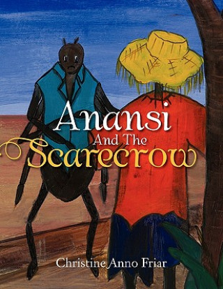 Carte Anansi and the Scarecrow Christine Friar