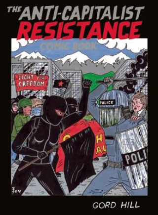 Könyv Anti-capitalist Resistance Comic Book Gord Hill