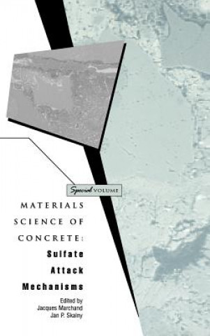 Carte Sulfate Attack Mechanisms - Materials Science of Concrete, Special Volume Jacques Marchand