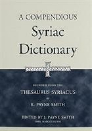 Kniha Compendious Syriac Dictionary R Payne-Smith