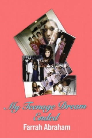 Könyv My Teenage Dream Ended Farrah Abraham