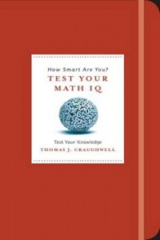 Knjiga How Smart Are You? Test Your Math Iq Thomas J. Craughwell