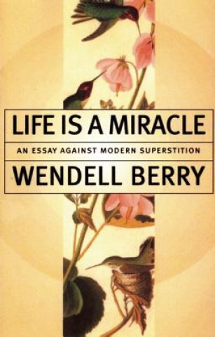 Knjiga Life is a Miracle Wendell Berry