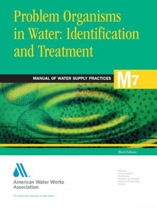 Kniha M7 Problem Organisms in Water Identification and Treatment American Water Works Association (AWWA)