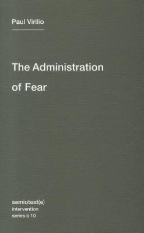Könyv Administration of Fear Paul Virilio