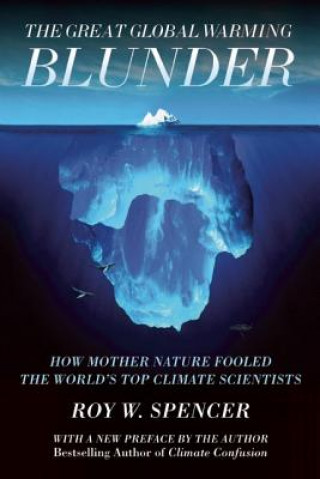 Carte Great Global Warming Blunder Roy W Spencer