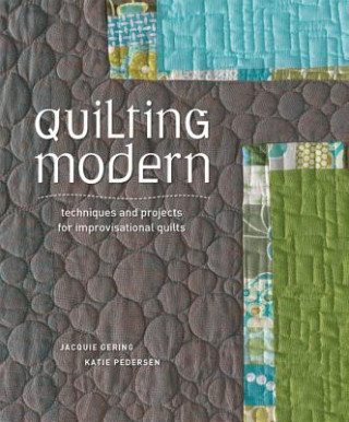 Kniha Quilting Modern Jacquie Gering