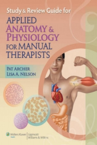 Kniha Study & Review Guide for Applied Anatomy &  Physiology for Manual Therapists Pat Archer