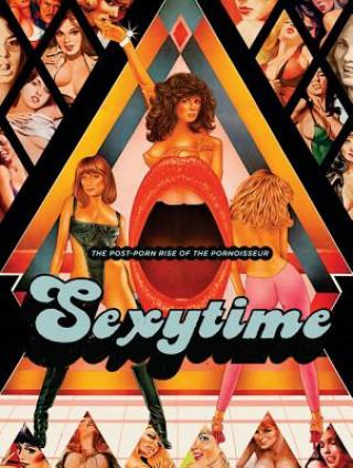 Книга Sexytime: The Post-porn Rise Of The Pornoisseur Jacques Boyreau
