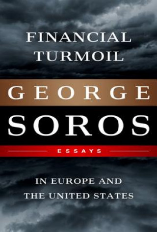 Carte Financial Turmoil in Europe and the United States George Soros