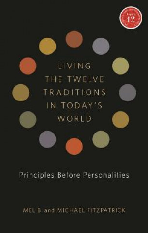 Carte Living The Twelve Traditions In Today's World Michael Fitzpatrick