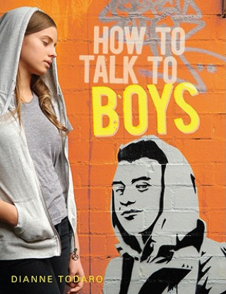 Carte How to Talk to Boys Dianne Todaro