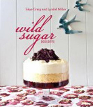 Książka Wild Sugar Desserts Skye Craig