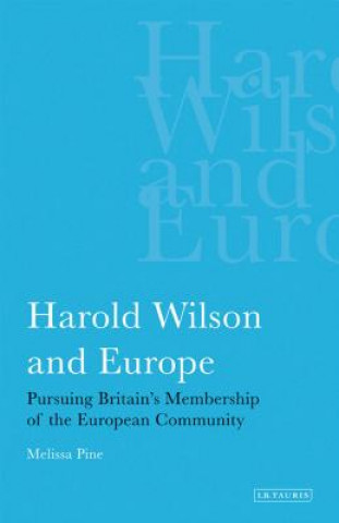 Knjiga Harold Wilson and Europe Melissa Pine