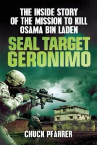 Kniha SEAL Target Geronimo Chuck Pfarrer