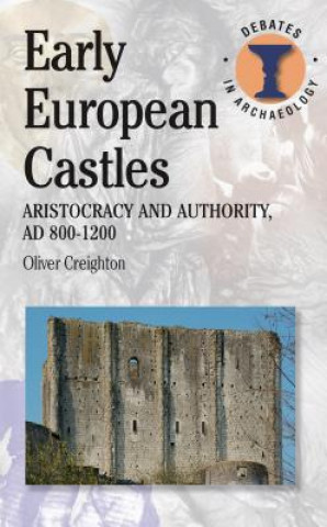 Könyv Early European Castles Oliver Creighton