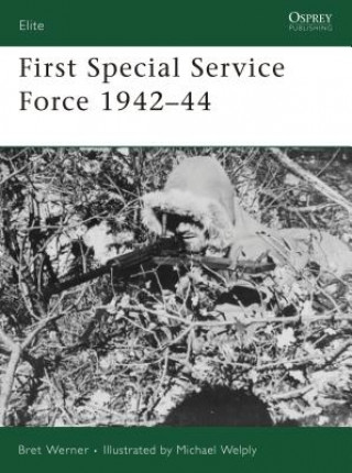 Книга First Special Service Force 1942-1944 Bret Werner