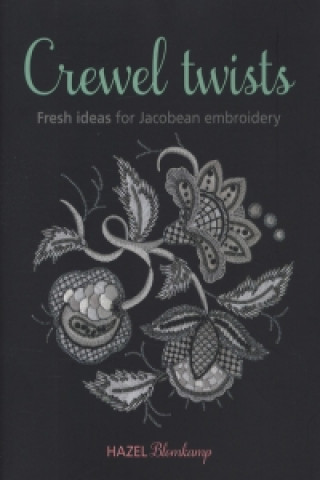 Kniha Crewel Twists Hazel Blomkamp