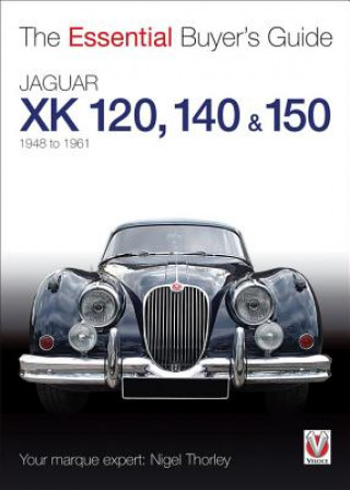 Книга Essential Buyers Guide Jaguar Xk 120, 140 & 150 Nigel Thorley