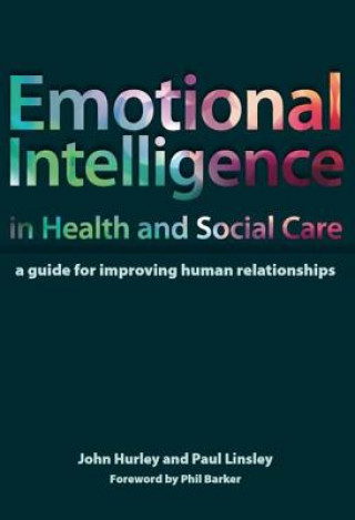 Knjiga Emotional Intelligence in Health and Social Care John Hurley