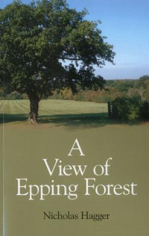 Kniha View of Epping Forest Nicholas Hagger