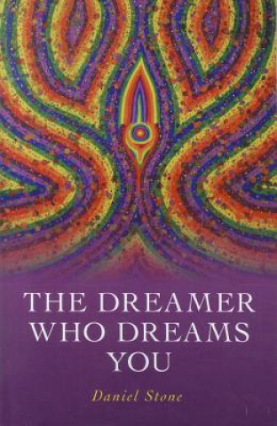 Kniha Dreamer Who Dreams You, The Daniel Stone