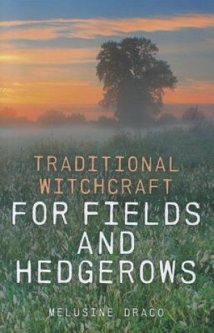 Kniha Traditional Witchcraft for Fields and Hedgerows Melusine Draco