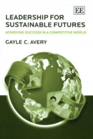 Kniha Leadership for Sustainable Futures Gayle C Avery