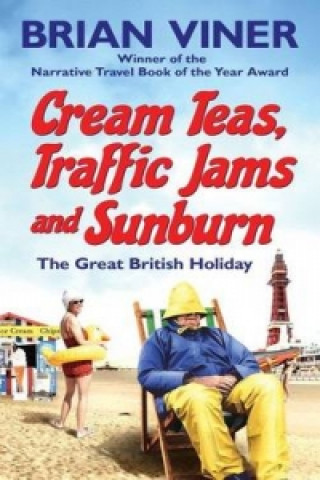Könyv Cream Teas, Traffic Jams and Sunburn Brian Viner