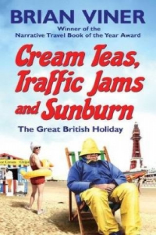 Book Cream Teas, Traffic Jams and Sunburn Brian Viner