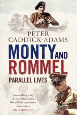 Kniha Monty and Rommel: Parallel Lives Peter Caddick-Adams