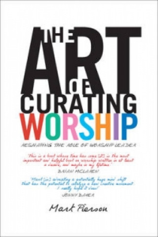 Kniha Art Of Curating Worship Mark Pierson