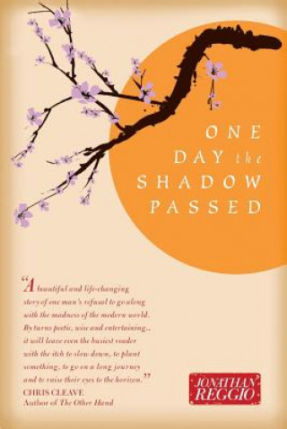 Kniha One Day the Shadow Passed Jonathan Reggio