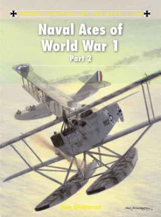 Könyv Naval Aces of World War 1 part 2 Jon Guttman