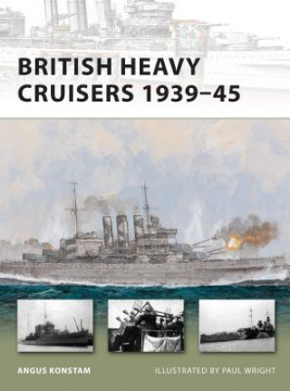 Kniha British Heavy Cruisers 1939-45 Angus Konstam