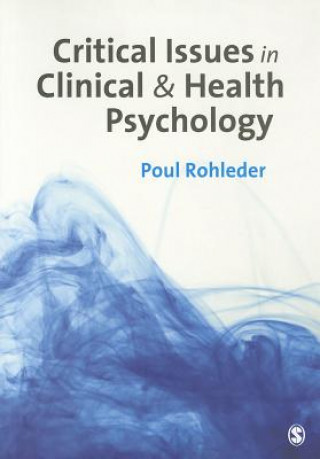 Kniha Critical Issues in Clinical and Health Psychology Poul Rohleder