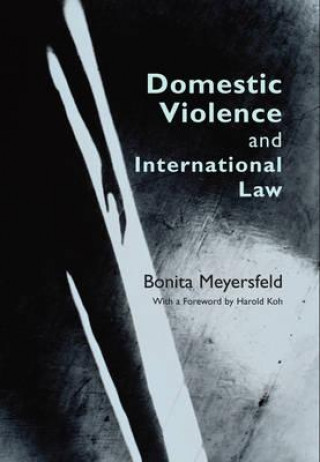 Kniha Domestic Violence and International Law Bonita Meyersfeld