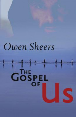 Könyv Gospel of Us Owen Sheers
