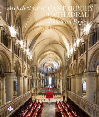 Carte Architecture of Canterbury Cathedral Jonathan Foyle