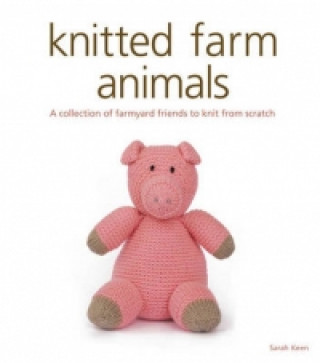 Könyv Knitted Farm Animals Sarah Keen