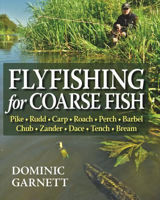 Książka Flyfishing for Coarse Fish Dominic Garnett
