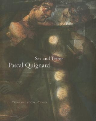 Könyv Sex and Terror Pascal Quignard