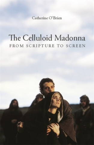 Carte Celluloid Madonna - From Scripture to Screen O´Brien
