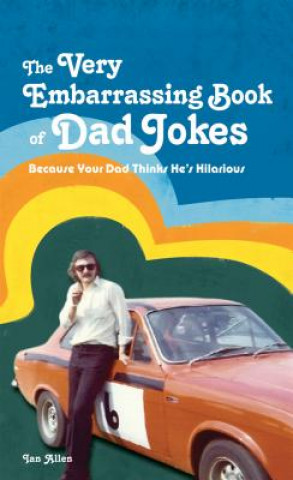 Könyv VERY Embarrassing Book of Dad Jokes Ian Allen