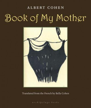 Kniha Book Of My Mother Albert Cohen