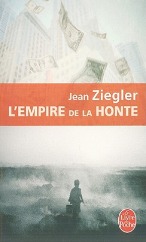 Kniha L'Empire De LA Honte Jean Ziegler