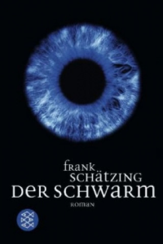 Kniha Der Schwarm Frank Schätzing