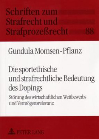 Książka Sportethische Und Strafrechtliche Bedeutung Des Dopings Gundula Momsen-Pflanz