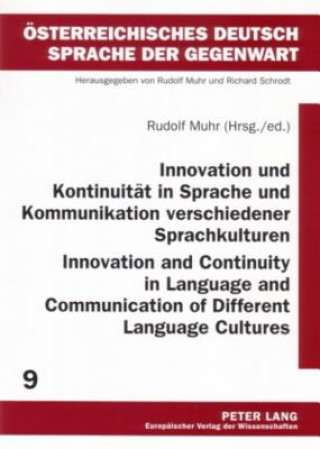 Könyv Innovation und Kontinuitaet in Sprache und Kommunikation Verschiedener Sprachkulturen Innovation and Continuity in Language and Communication of Diffe Rudolf Muhr