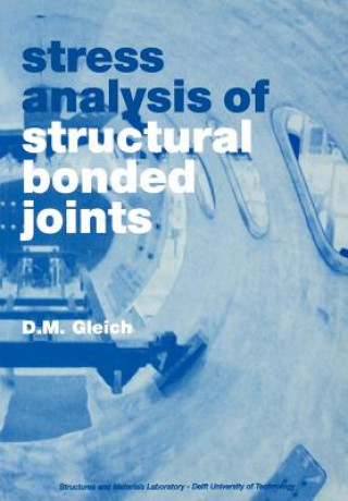 Kniha Stress analysis of structural bonded joints D M Gleich